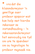 Text Box: Sekere inkjet-tipe drukkers kan nie gedeel word op 'n netwerk nie - maak seker voordat jy  'n drukker aankoop of jy dit wel sal kan "share"